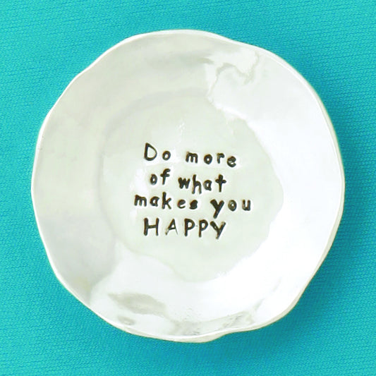 Pewter Trinket Dish "Do More of What Makes You Happy"